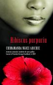 Hibiscus Purpuriu de Chimamanda Ngozi Adichie  -Carti bune de citit
